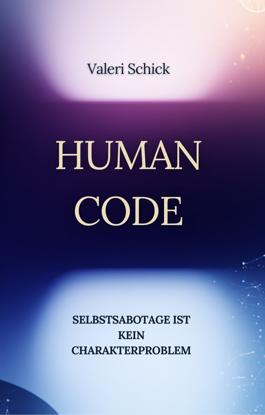 HUMAN CODE: Selbstsabotage ist kein Charakterproblem