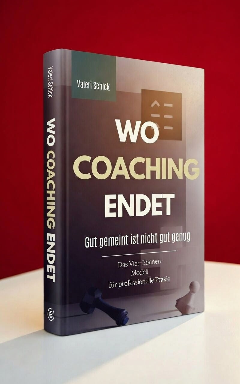 WO COACHING ENDET: Gut gemeint ist nicht gut genug. Das Vier-Ebenen-Modell für professionelle Praxis